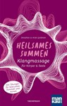 Heilsames Summen. Klangmassage für Körper und Seele - Jonathan Goldman ; Andi Goldman - 9783863744786