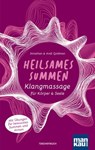 Heilsames Summen. Klangmassage für Körper und Seele - Jonathan Goldman ; Andi Goldman - 9783863744809