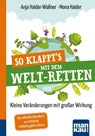 So klappt's mit dem Welt-Retten: Kompakt-Ratgeber - Anja Haider-Wallner ; Mona Haider - 9783863745509