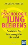 Die Psychologie des Jungbleibens - Andreas Winter - 9783863746513