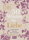 50 Wörter für Liebe - Thomas Lambert Schöberl - 9783863747282