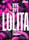 Bye Bye Lolita - Lea Ruckpaul ; Voland & Quist - 9783863914226