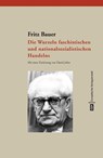 Die Wurzeln faschistischen und nationalsozialistischen Handelns - Fritz Bauer - 9783863930851