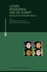 Luther, Rosenzweig und die Schrift - Franz Rosenzweig ; Walter Homolka ; Christoph Kasten ; Elisa Klapheck ; Irmela von der Lühe ; Gesine Palmer ; Klaus Wengst ; Margot Käßmann - 9783863935443