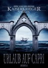 Kaiserkrieger Vigiles 3: Urlaub auf Capri - Dirk van den Boom - 9783864026003