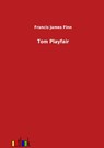 Tom Playfair - Francis James Finn - 9783864034381