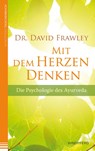 Mit dem Herzen denken - David Frawley - 9783864101519