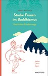 Starke Frauen im Buddhismus - Agnes Pollner - 9783864103940