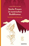 Starke Frauen im tantrischen Buddhismus - Agnes Pollner - 9783864103964