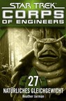 Star Trek - Corps of Engineers 27: Natürliches Gleichgewicht - Heather Jarman - 9783864259036