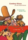 Cowboy Klaus und die wüste Wanda - Eva Muszynski ;  Karsten Teich - 9783864292330