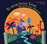 In einem fernen Land, das noch ganz unbekannt - Andrea Schomburg - 9783864295577