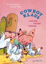 Cowboy Klaus und die harten Hühner - Eva Muszynski ; Karsten Teich - 9783864296536