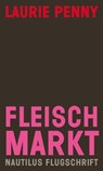 Fleischmarkt - Laurie Penny - 9783864380747