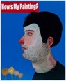 How's My Painting? Malerei aus der Sammlung Falckenberg - Isabelle Graw ; Kenny Schachter - 9783864424618