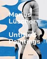 Marius Lüscher: Untitled Paintings - Dieter Schwarz - 9783864424670