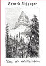 Berg- und Gletscherfahrten - Edward Whymper - 9783864441806