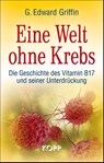 Eine Welt ohne Krebs - G. Edward Griffin - 9783864450976