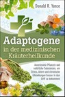 Adaptogene in der medizinischen Kräuterheilkunde - Donald R. Yance - 9783864456817