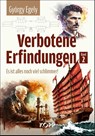 Verbotene Erfindungen Band 2 - Es ist alles noch viel schlimmer! - György Egely - 9783864459894