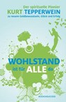 Wohlstand ist für alle da - Kurt Tepperwein - 9783864700903