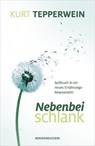 Nebenbei schlank - Kurt Tepperwein - 9783864701214