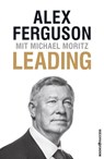 Leading - Alex Ferguson ; Michael Moritz - 9783864703355