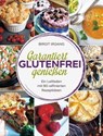 Garantiert glutenfrei genießen - Birgit Irgang - 9783864703423