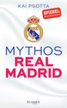Mythos Real Madrid - Kai Psotta - 9783864704321