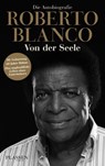 Roberto Blanco: Von der Seele - Roberto Blanco - 9783864705410