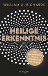 Heilige Erkenntnis - William A. Richards ; Philipp Seedorf - 9783864706080