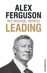 Leading - Alex Ferguson ; Michael Moritz - 9783864707216