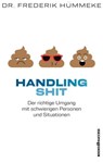 Handling Shit - Dr. Frederik Hümmeke - 9783864707469