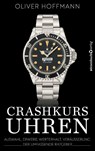 Crashkurs Uhren - Oliver Hoffmann - 9783864707919