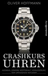 Crashkurs Uhren - Oliver Hoffmann - 9783864707926