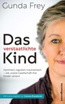 Das verstaatlichte Kind - Gunda Frey - 9783864708114