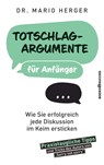 Totschlagargumente für Anfänger - Mario Herger - 9783864708138