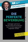 Die perfekte Bewerbung - Jochen Mai - 9783864708688