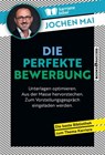Die perfekte Bewerbung - Jochen Mai - 9783864708695