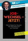 Jobwechsel - jetzt! - Jochen Mai - 9783864708725
