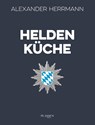 Heldenküche - Alexander Herrmann - 9783864709098