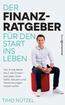 Der Finanzratgeber für den Start ins Leben - Timo Nützel - 9783864709814