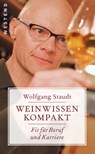 Weinwissen kompakt - Wolfgang Staudt - 9783864890895