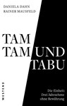 Tamtam und Tabu - DAHN,  Daniela ; Mausfeld, Rainer - 9783864893131