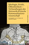 Ideologie, Kritik, Öffentlichkeit - Uwe Krüger ;  Sebastian Sevignani - 9783864893155