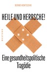 Heile und Herrsche - Bernd Hontschik - 9783864894084