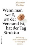 Wenn man weiß, wo der Verstand ist, hat der Tag Struktur - Alexander Unzicker - 9783864897351