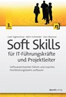 Soft Skills für IT-Führungskräfte und Projektleiter - Uwe Vigenschow ; Björn Schneider ; Ines Meyrose - 9783864903953