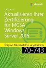 Aktualisieren Ihrer Zertifizierung für MCSA Windows Server 2016 - PLUTA,  Charles - 9783864904554