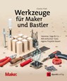Werkzeuge für Maker und Bastler - Charles Platt - 9783864904608